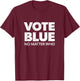 Vote Blue No Matter Who - Democrat Gift Blue T-Shirt - T-Shirt | Maroon