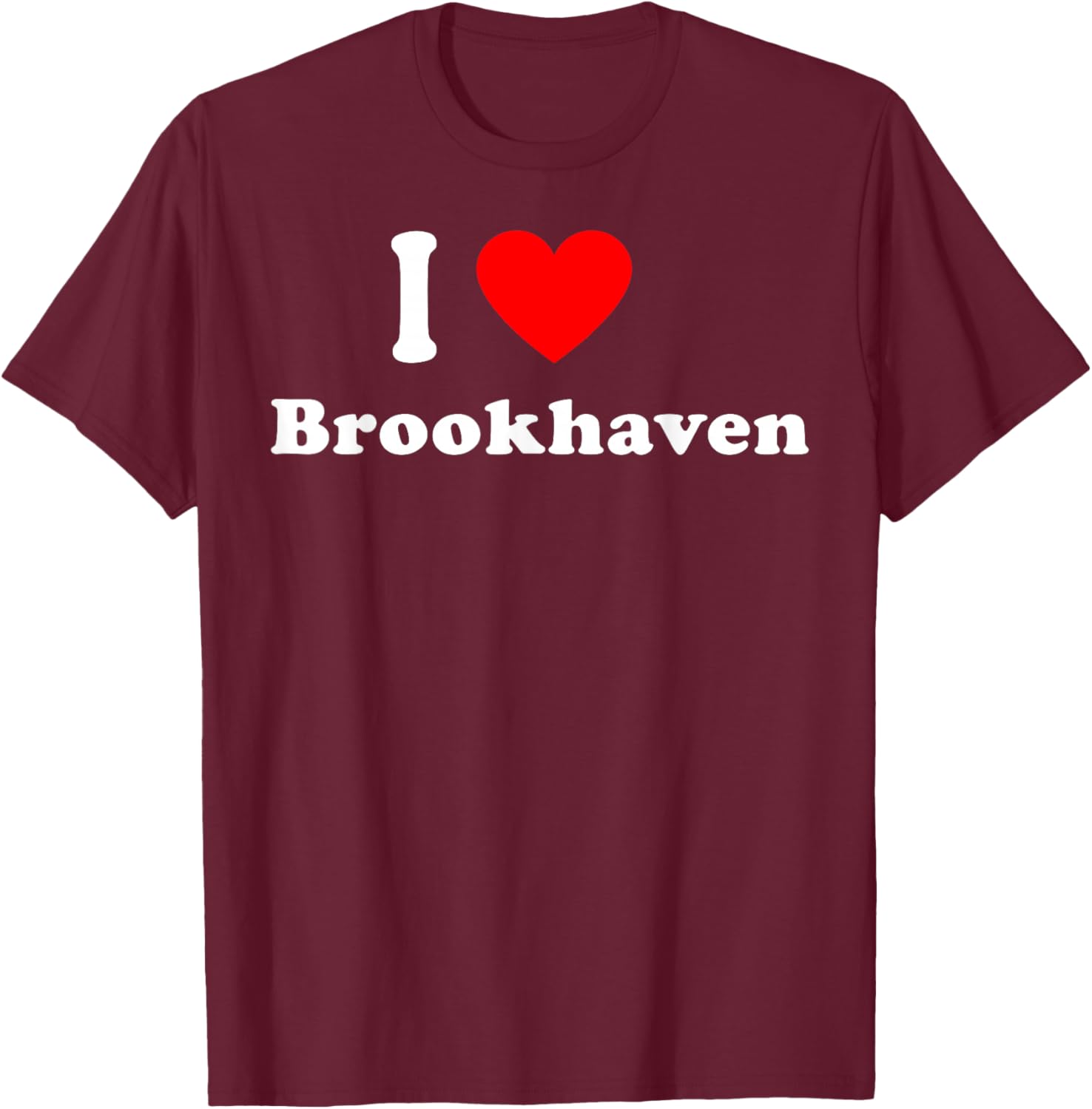 I Love Brookhaven Long Island Matching Classic T-Shirt - T-Shirt | Maroon