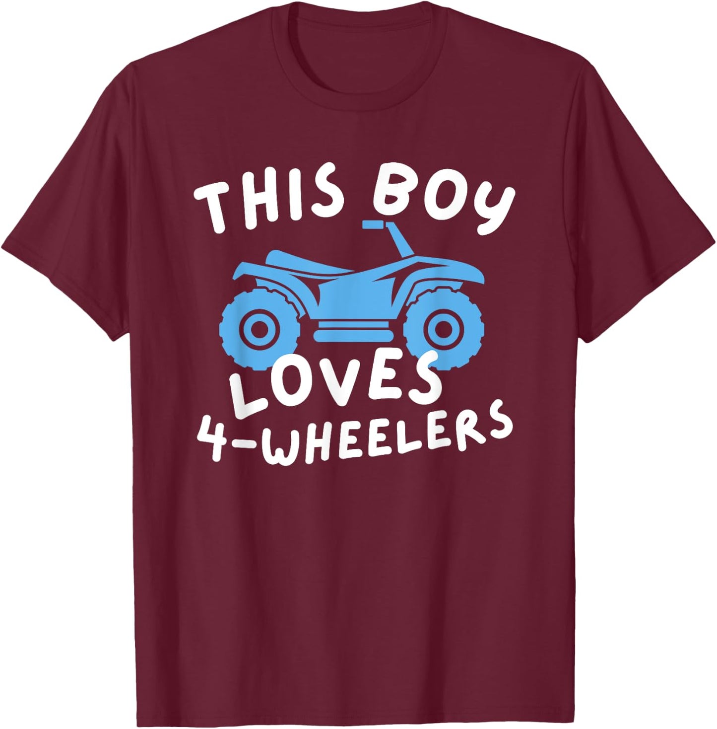 This Boy Loves 4-Wheelers Quad Biking - Quad Biker ATV T-Shirt - T-Shirt | Maroon