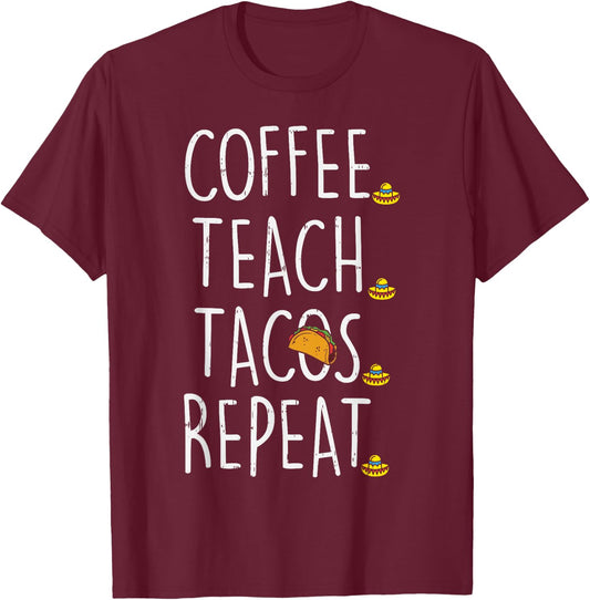 Coffee Teach Tacos Repeat Cinco De Mayo Mexican Teacher Men Women Kids T-Shirt - T-Shirt | Maroon