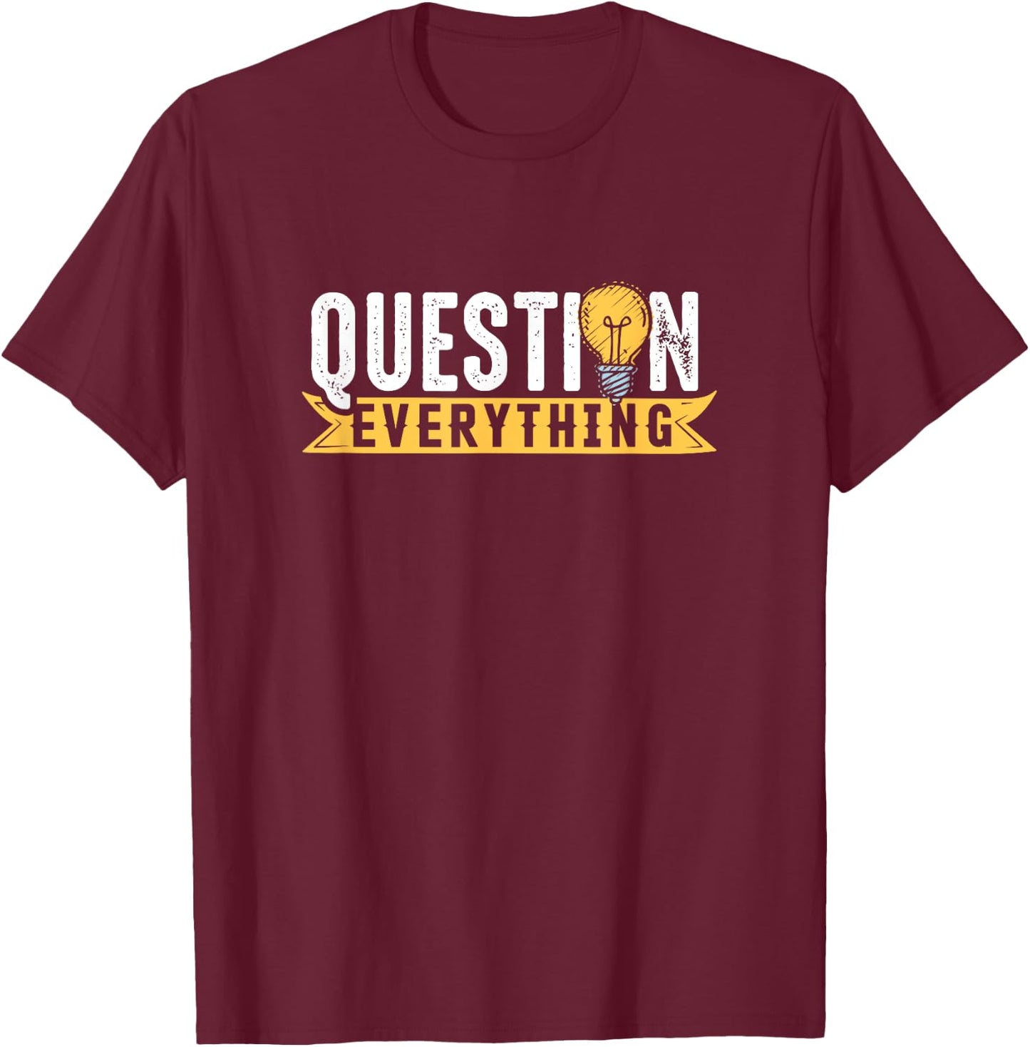 Rational Mind Question Conspiracy Theorist Everything Gift T-Shirt - T-Shirt | Maroon