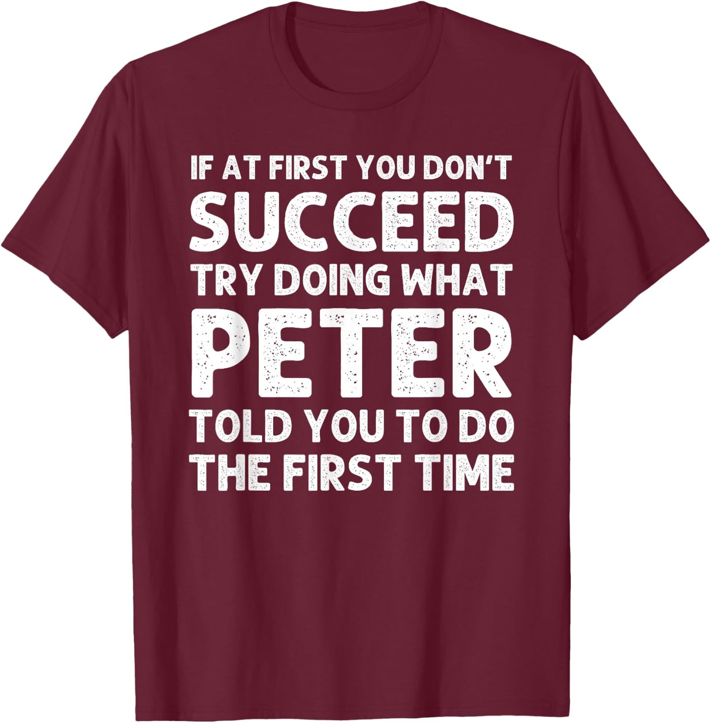 PETER Gift Name Personalized Birthday Funny Christmas Joke T-Shirt - T-Shirt | Maroon