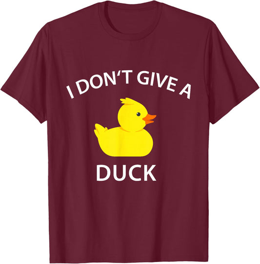 I Don't Give A Duck Funny Rubber Duck T-Shirt - T-Shirt | Maroon
