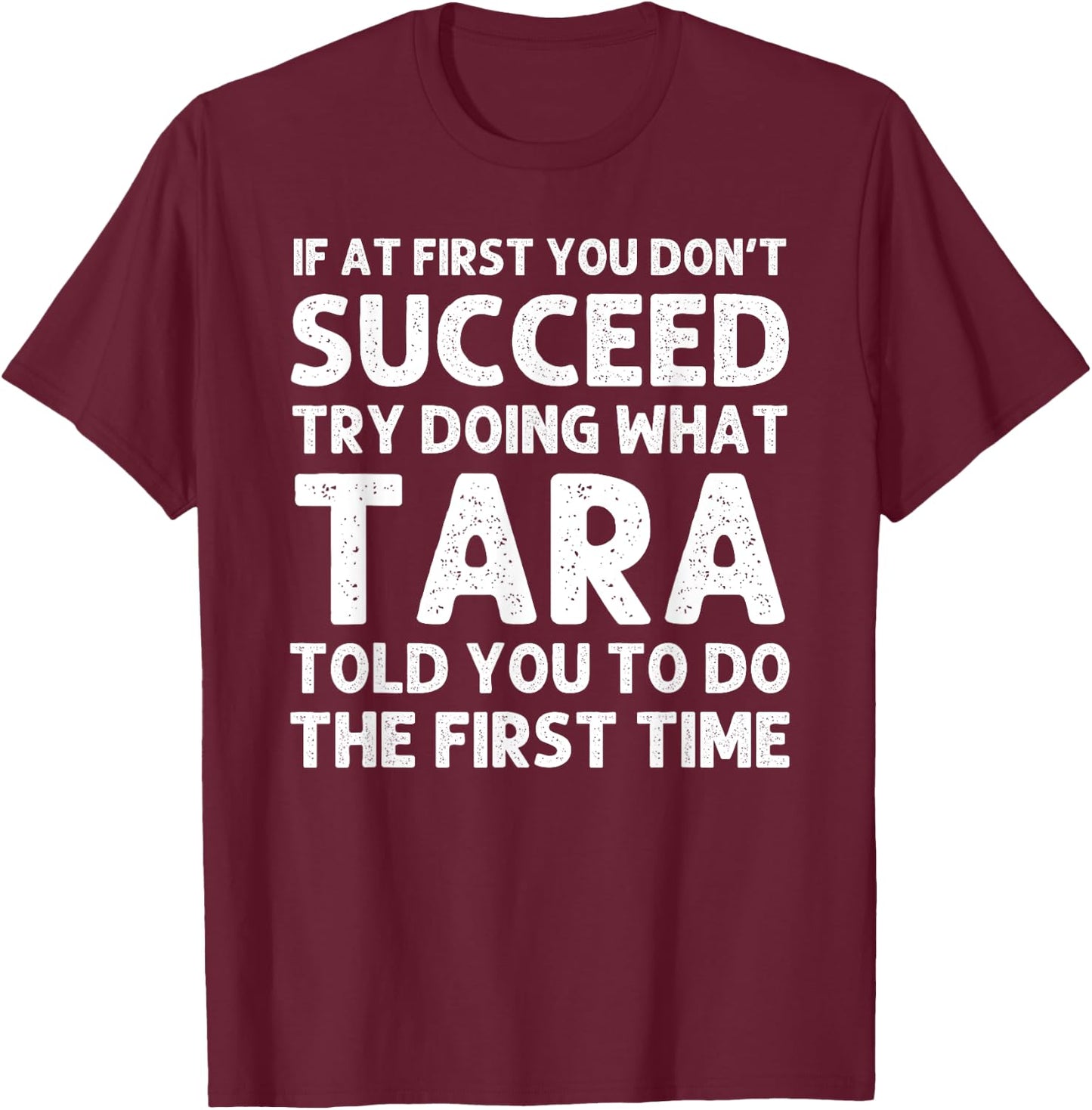 TARA Name Personalized Birthday Funny Christmas Joke T-Shirt - T-Shirt | Maroon