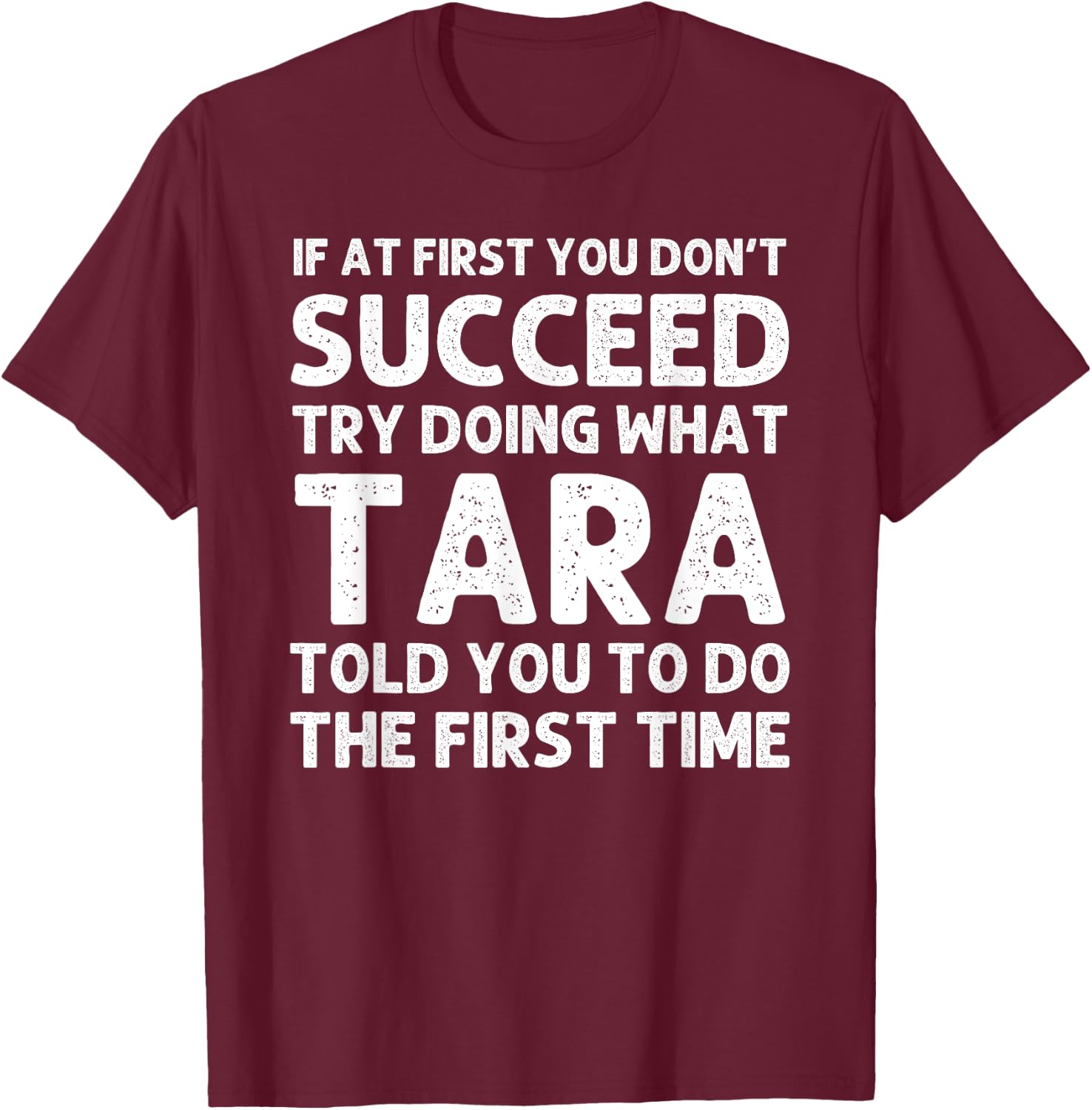 TARA Name Personalized Birthday Funny Christmas Joke T-Shirt - T-Shirt | Maroon
