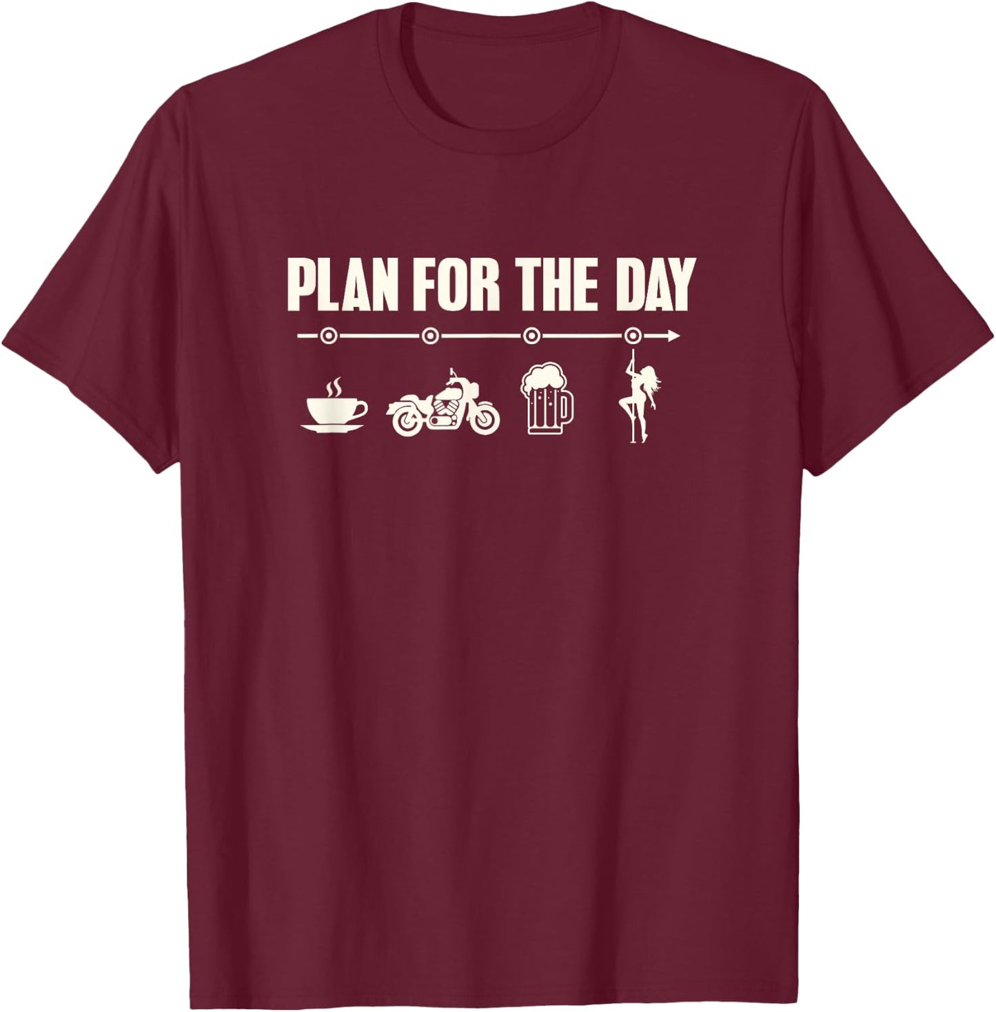 Motorcycle Rider biker Plan for the day ride beer strip club T-Shirt - T-Shirt | Maroon