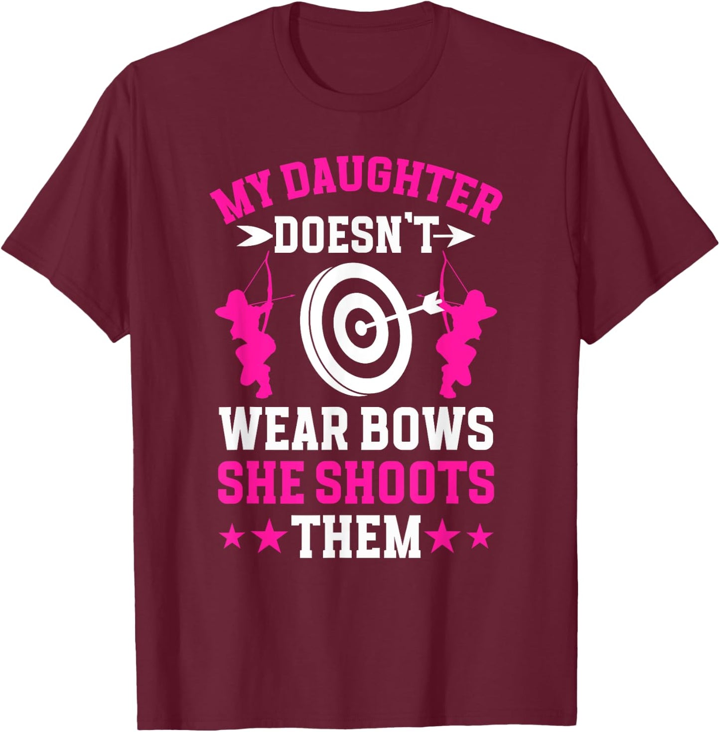 My Daughter Archery Mom Of An Archer Mother Archery Mama T-Shirt - T-Shirt | Maroon