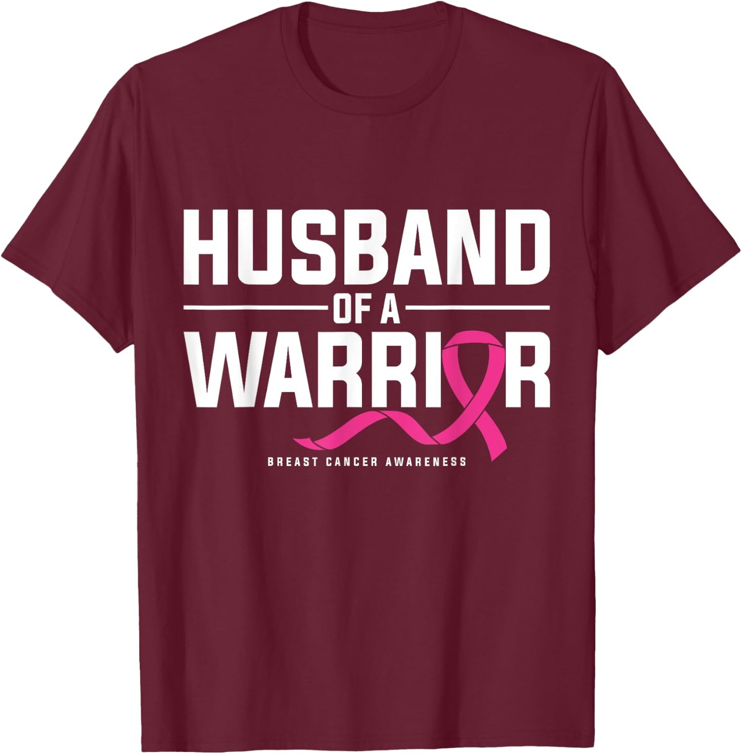Husband Of A Warrior Breast Cancer Awareness T-Shirt - T-Shirt | Maroon
