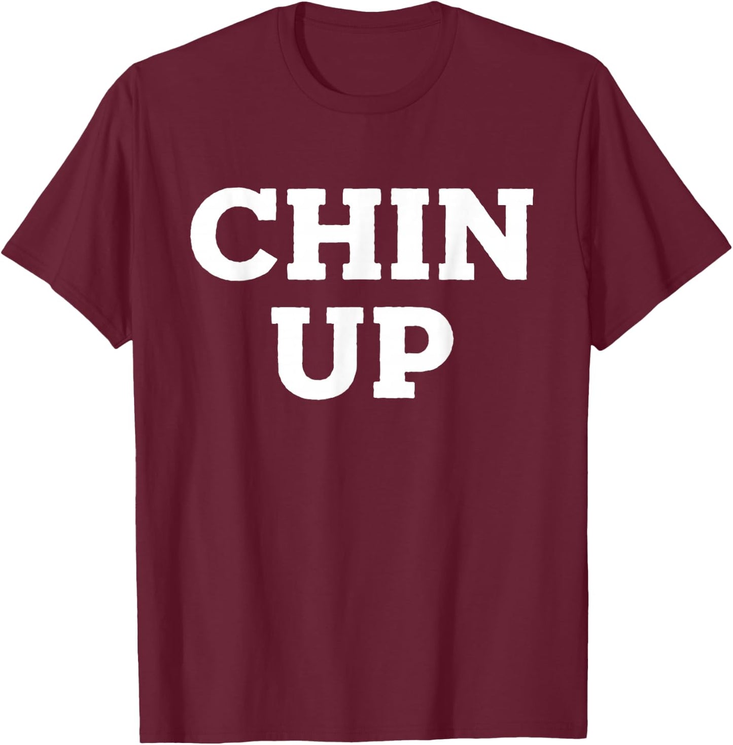 Chin Up T-Shirt - T-Shirt | Maroon