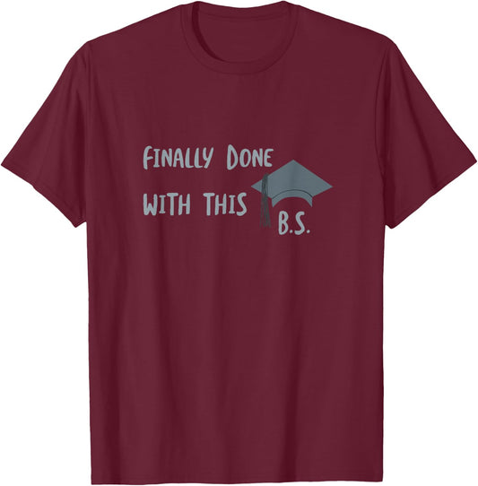 Funny Graduation Humor, Graduate, Graduation T-Shirt - T-Shirt | Maroon