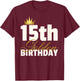15th Golden Birthday Year Age Crown T-Shirt - T-Shirt | Maroon