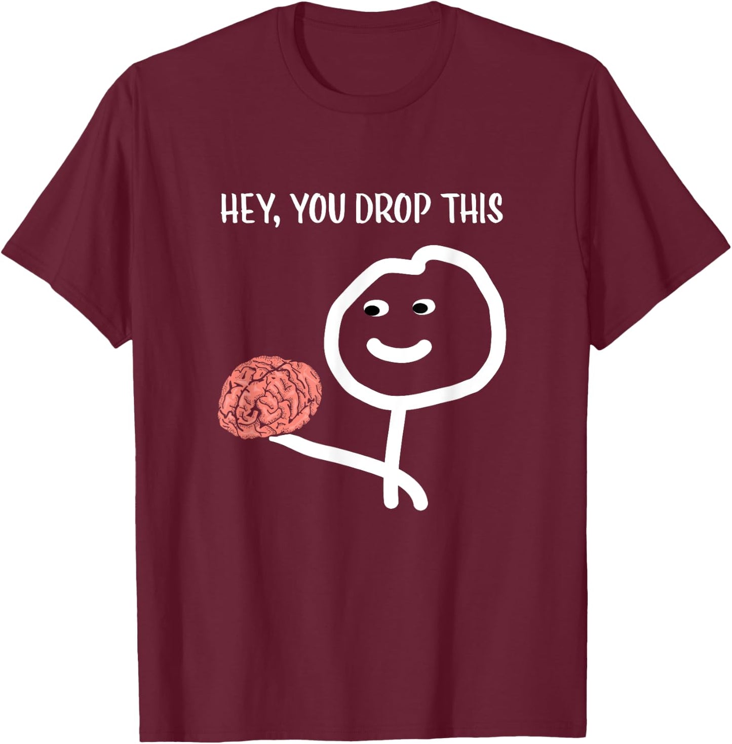 Funny Sayings Sarcastic Humor Stick Man Brain Design T-Shirt - T-Shirt | Maroon