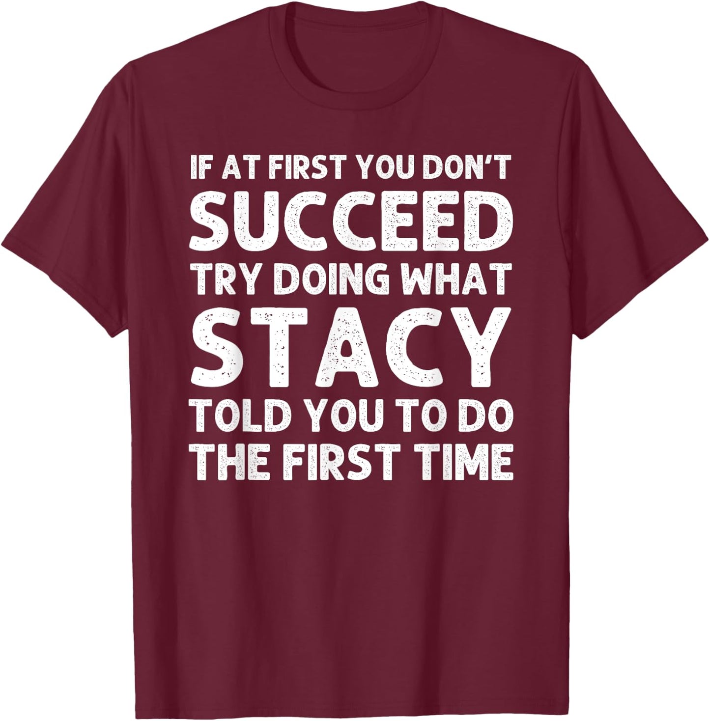 STACY Name Personalized Birthday Funny Christmas Joke T-Shirt - T-Shirt | Maroon