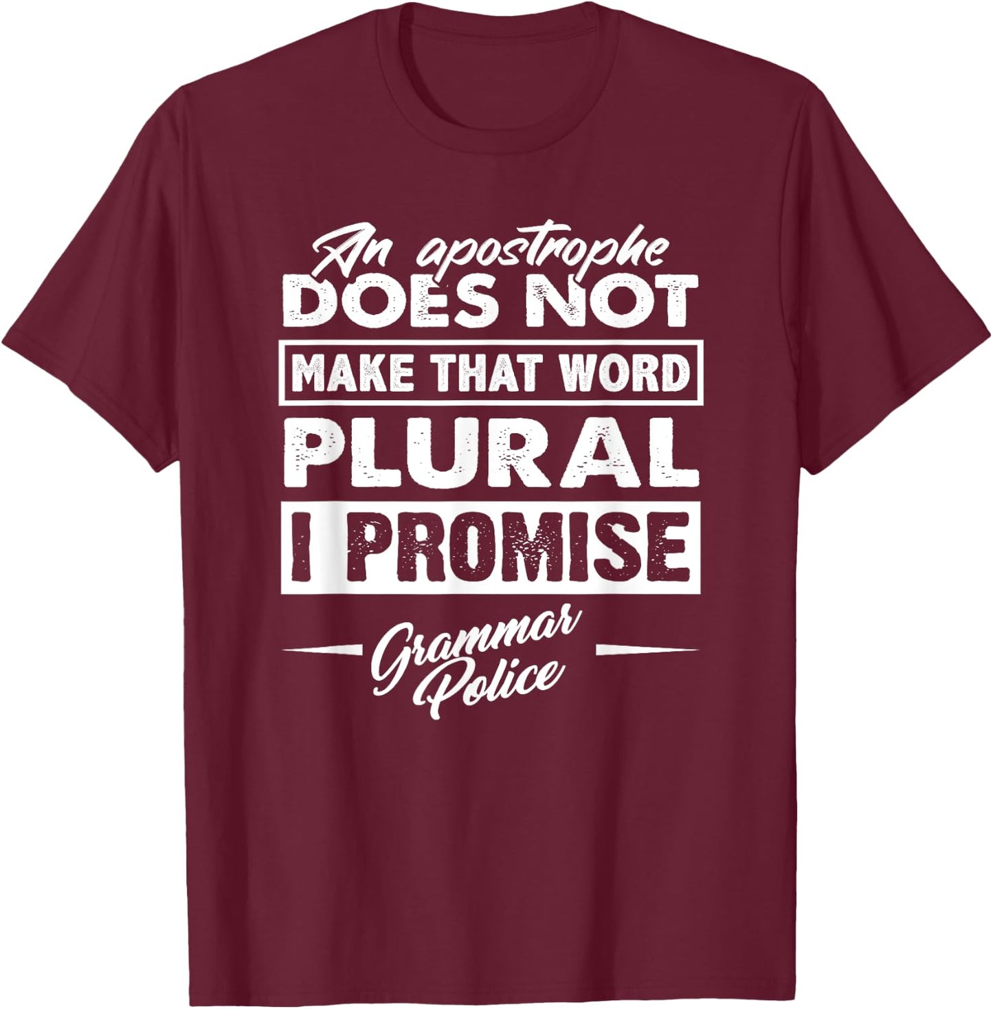 An Apostrophe Does Not Make That Word Plural - Cool Teacher Men Women Kids T-Shirt - T-Shirt | Maroon