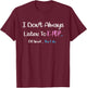 k-pop Shirt i don't always listen to kpop...oh wait,yes I do T-Shirt - T-Shirt | Maroon