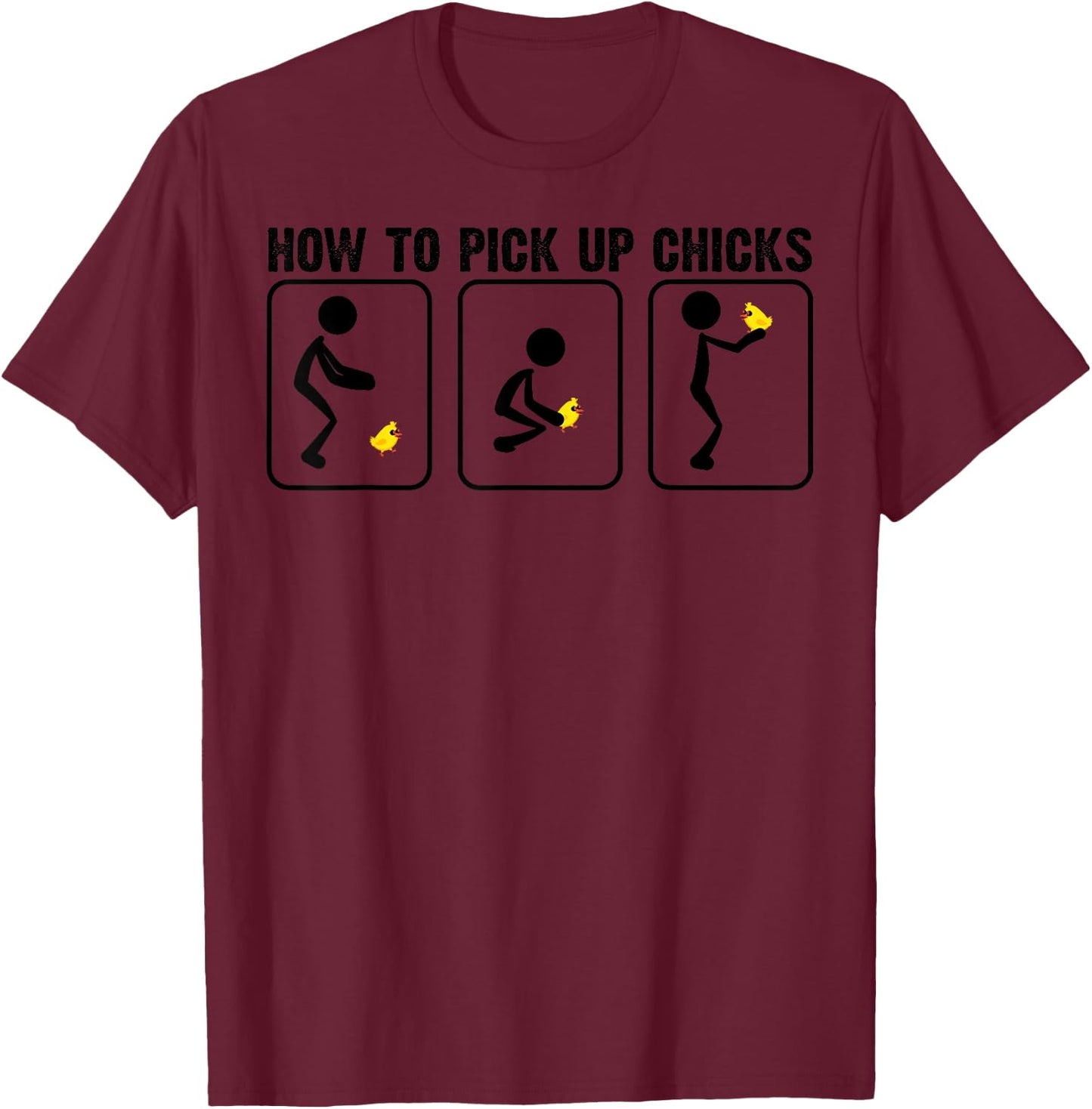 Funny How To Pick Up Chicks Gift Cool Chicken Jokes T-Shirt - T-Shirt | Maroon