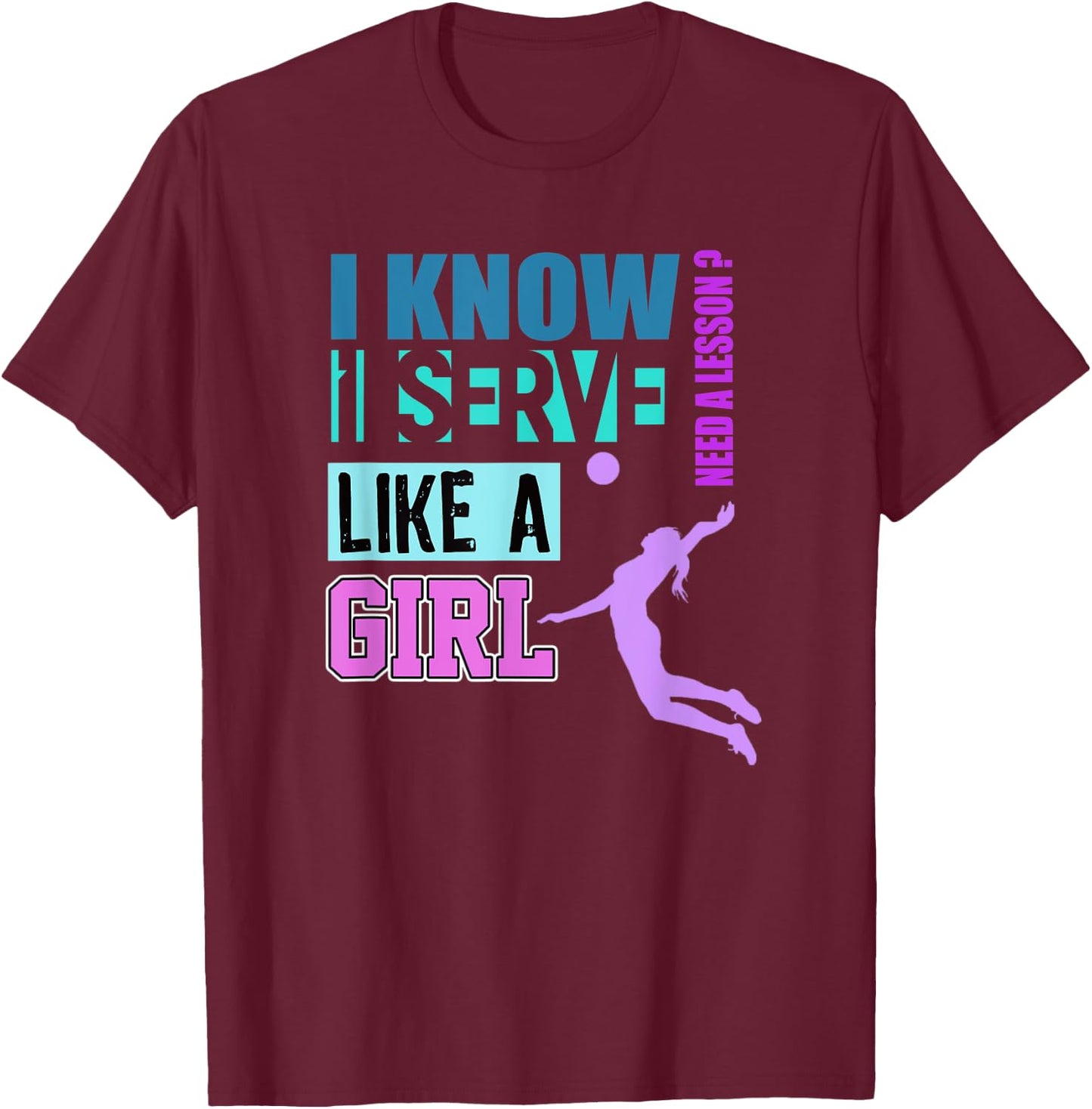 Volleyball Gift Serve Like a Girl Funny Teen Girl T-Shirt - T-Shirt | Maroon