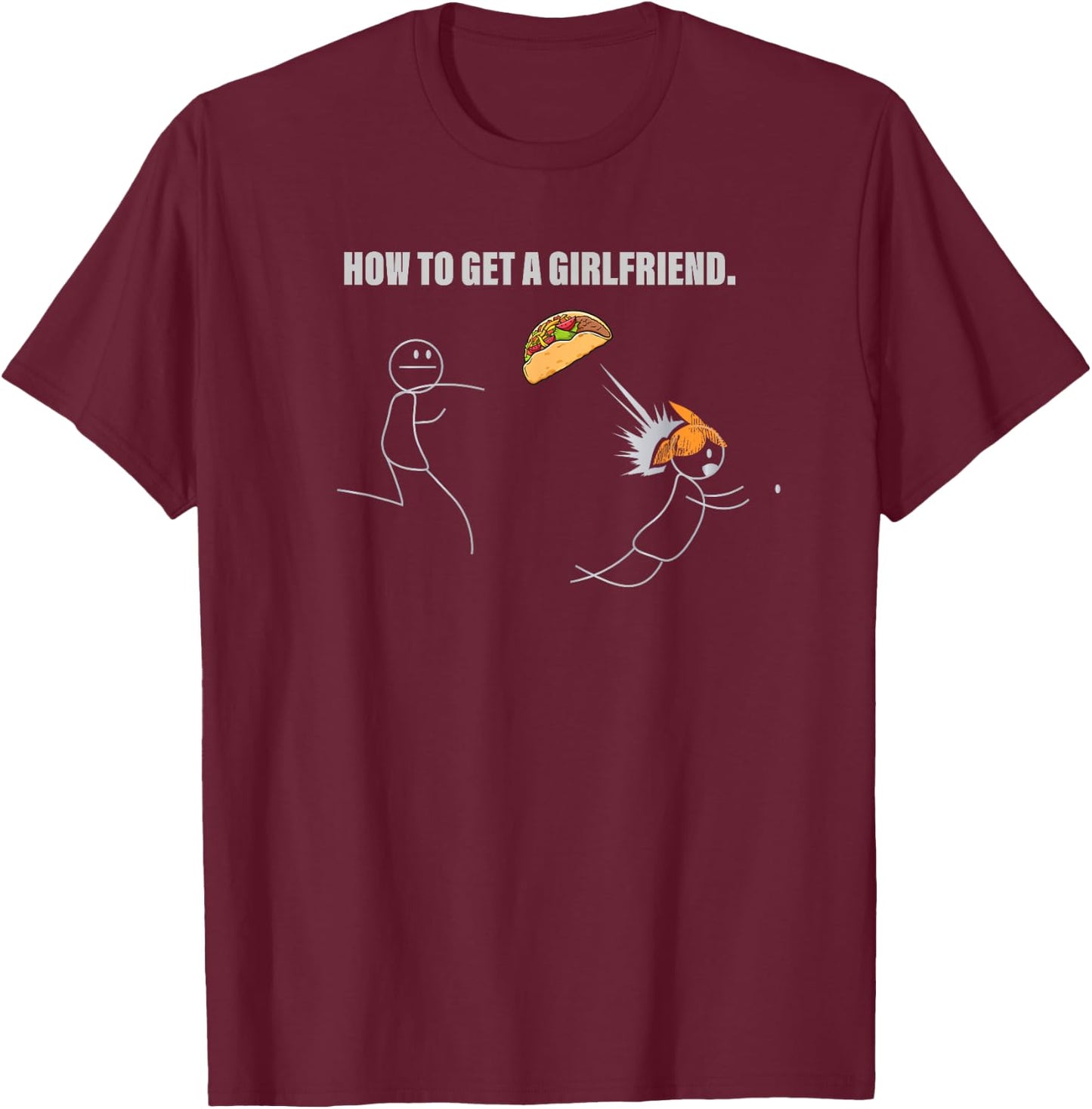 Fun How To Get A Friend With Tacos T-Shirt - T-Shirt | Maroon