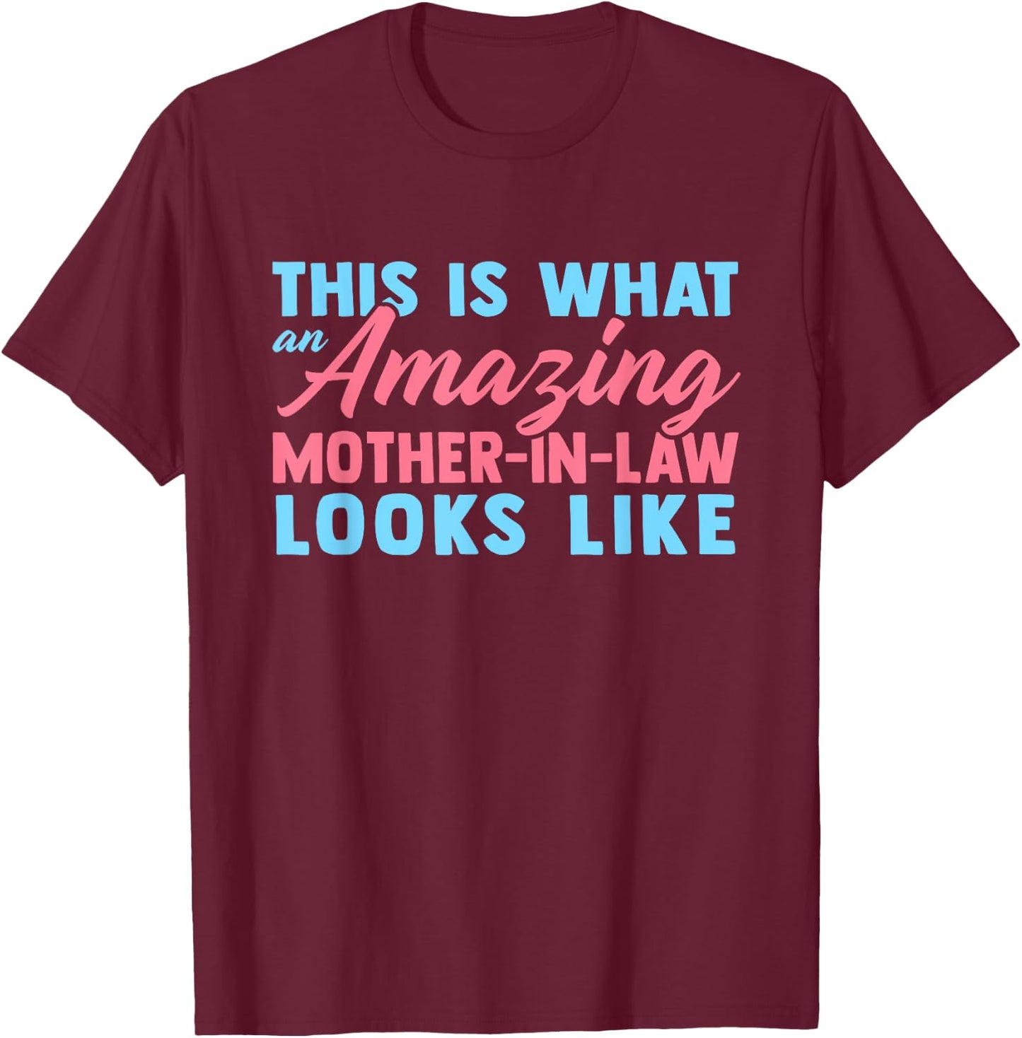 Funny Mother In Law From Daughter Mother's Day Women Gift T-Shirt - T-Shirt | Maroon