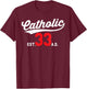 Catholic Since 33 AD Crucifix Jesus Eucharist Mass Gift T-Shirt - T-Shirt | Maroon