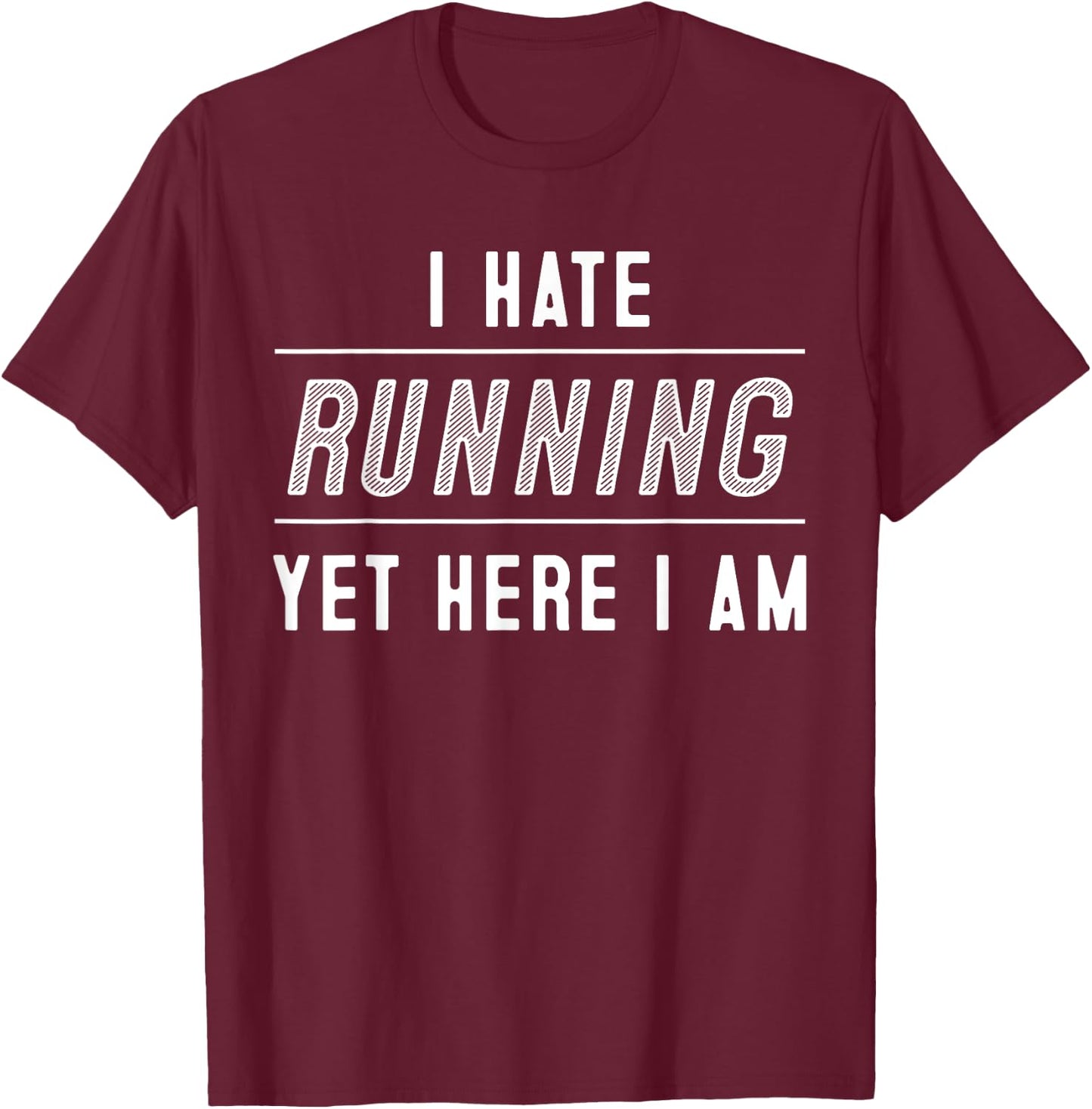 Funny I Hate Running Half Marathon Gift Runners Men Women T-Shirt - T-Shirt | Maroon