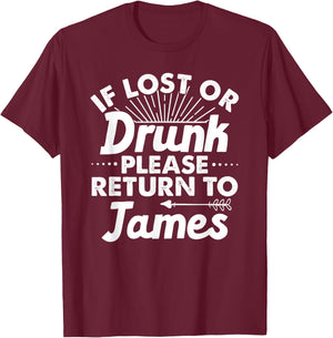 If Lost Or Drunk Please Return To JAMES Gift Name Women T-Shirt - T-Shirt | Maroon