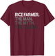 Rice Farmer The Man Myth Legend Gift T-Shirt - T-Shirt | Maroon