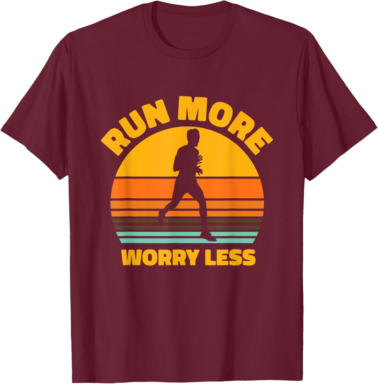 Run More Worry Less Marathon Running Runner T-Shirt - T-Shirt | Maroon