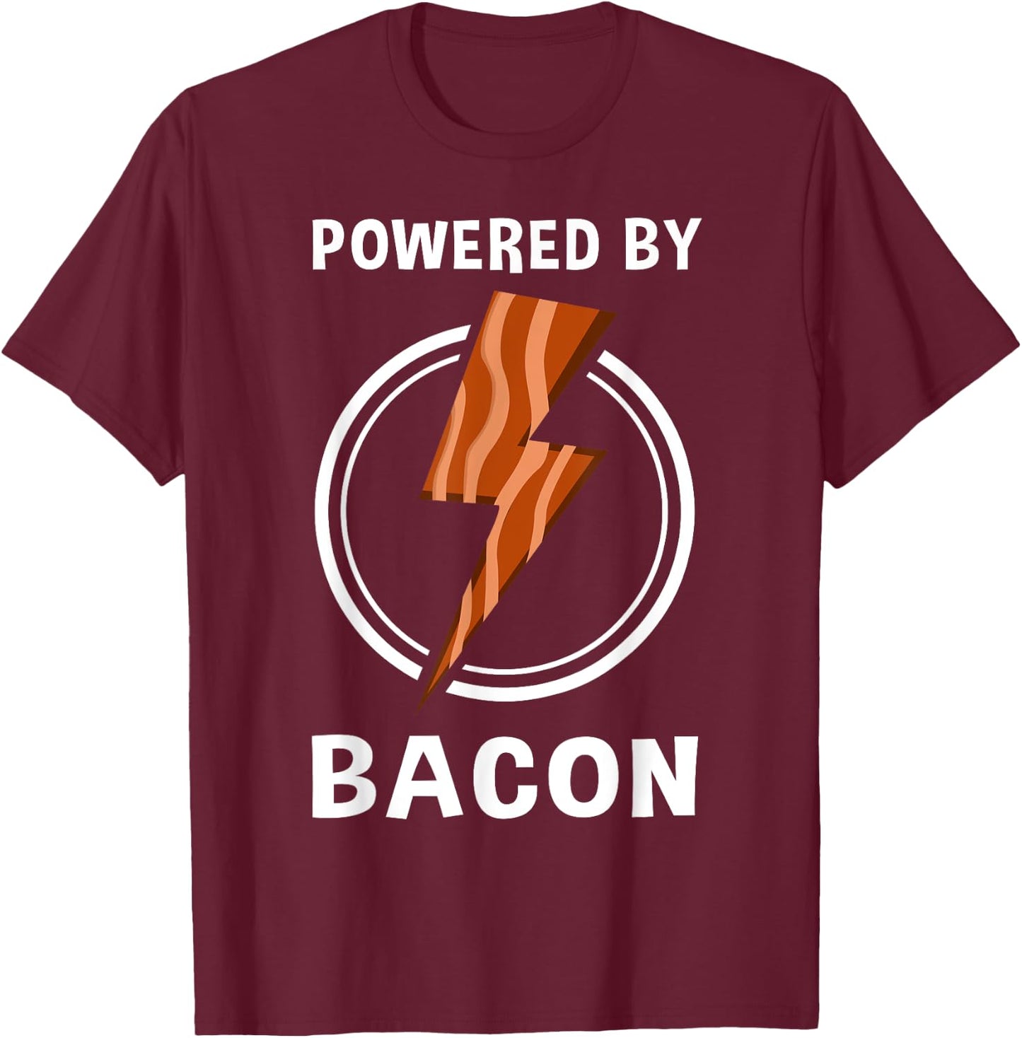 Funny Powered By Bacon Gift Women Pork Belly Lover T-Shirt - T-Shirt | Maroon