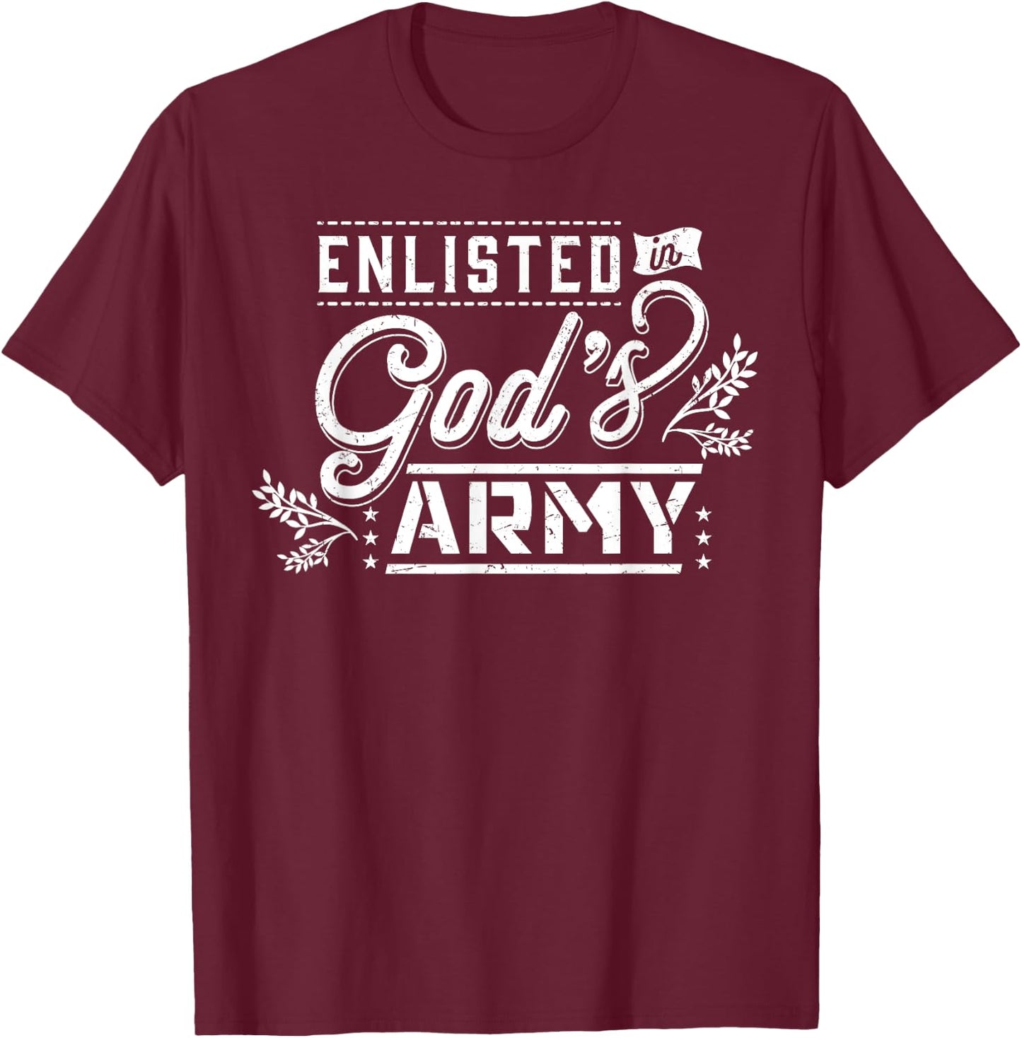 Enlisted in God's Army Christian Faith Religious Gift T-Shirt - T-Shirt | Maroon