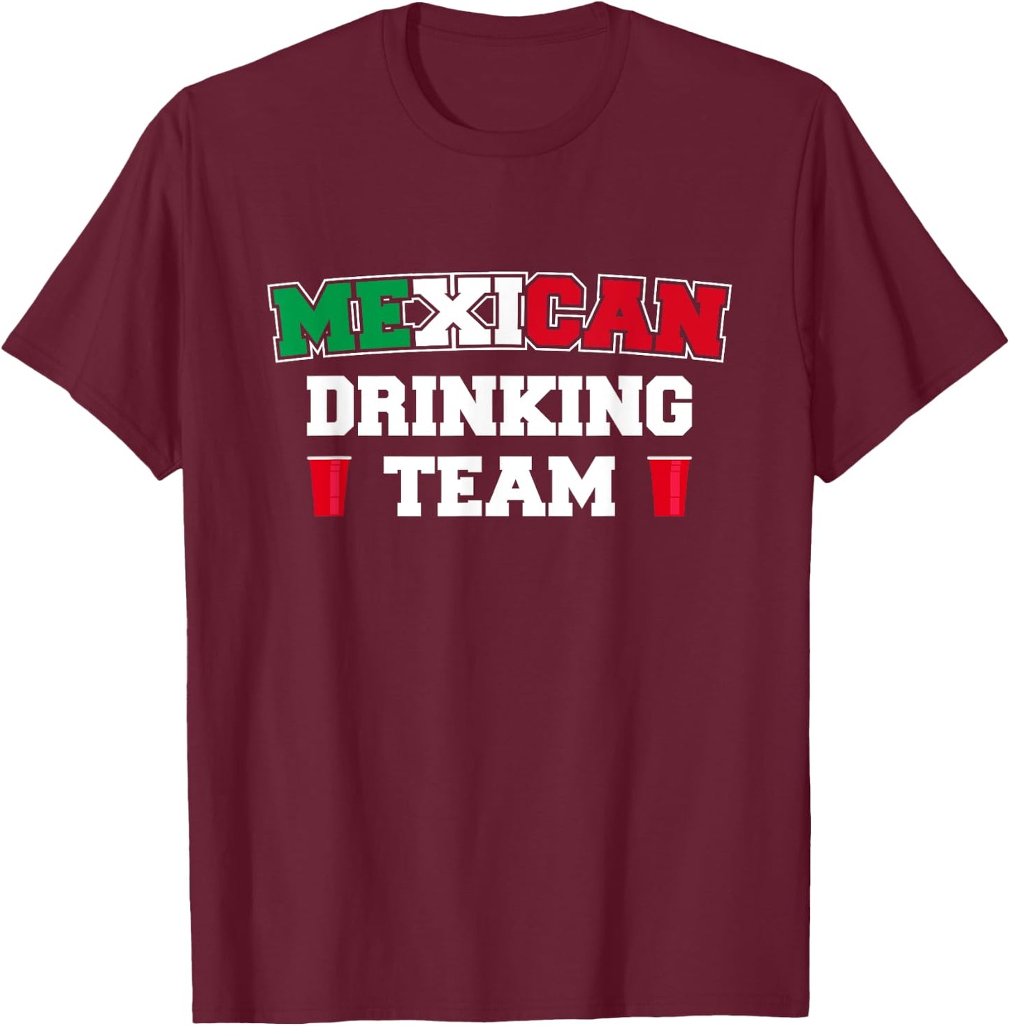 Mexican Drinking Team Funny Drinking Beer Lover Beer Pong T-Shirt - T-Shirt | Maroon