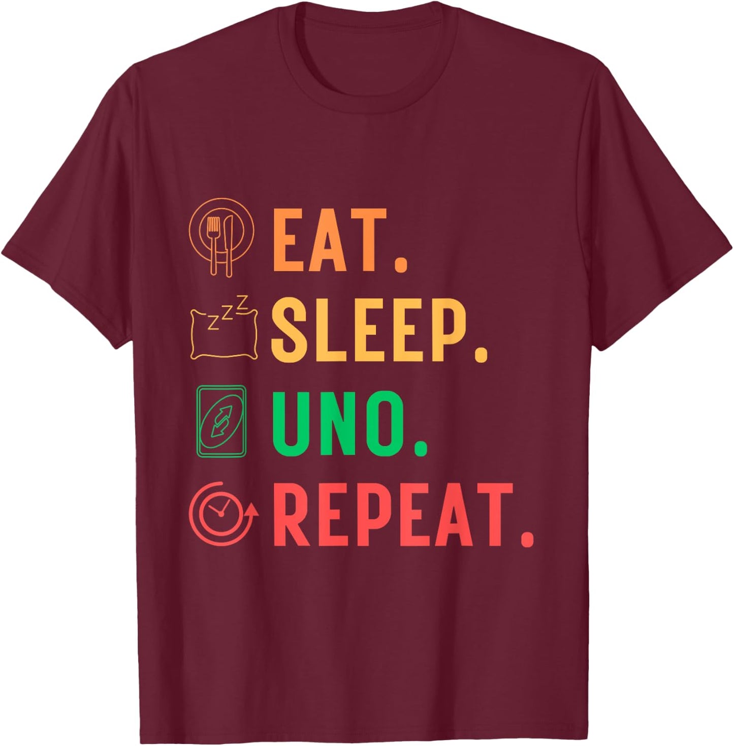 Eat Sleep Uno Repeat Funny Uno Cute For Kids Women Men T-Shirt - T-Shirt | Maroon