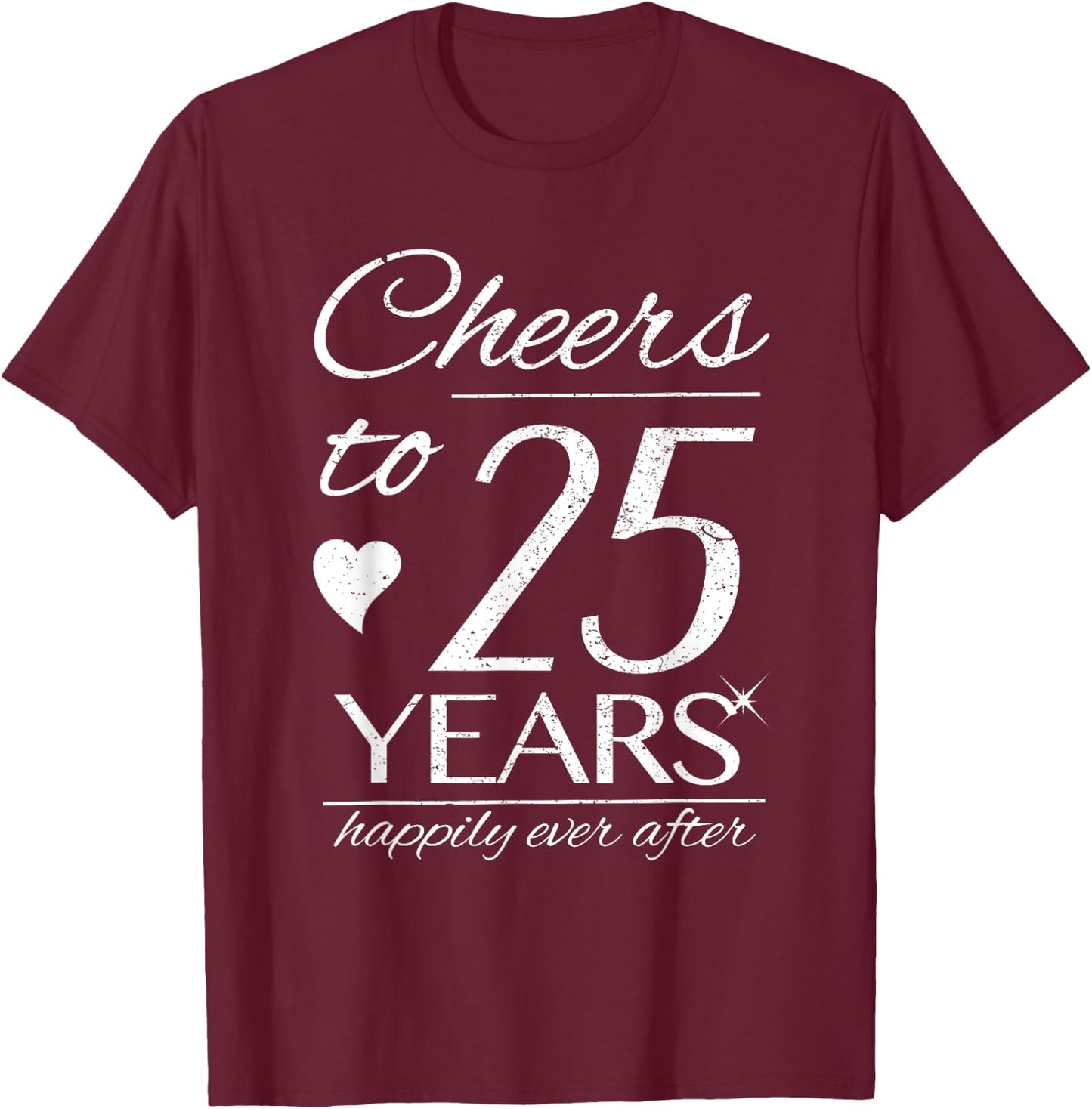 Cheers To 25 Years Married Couples 25th Wedding Anniversary T-Shirt - T-Shirt | Maroon