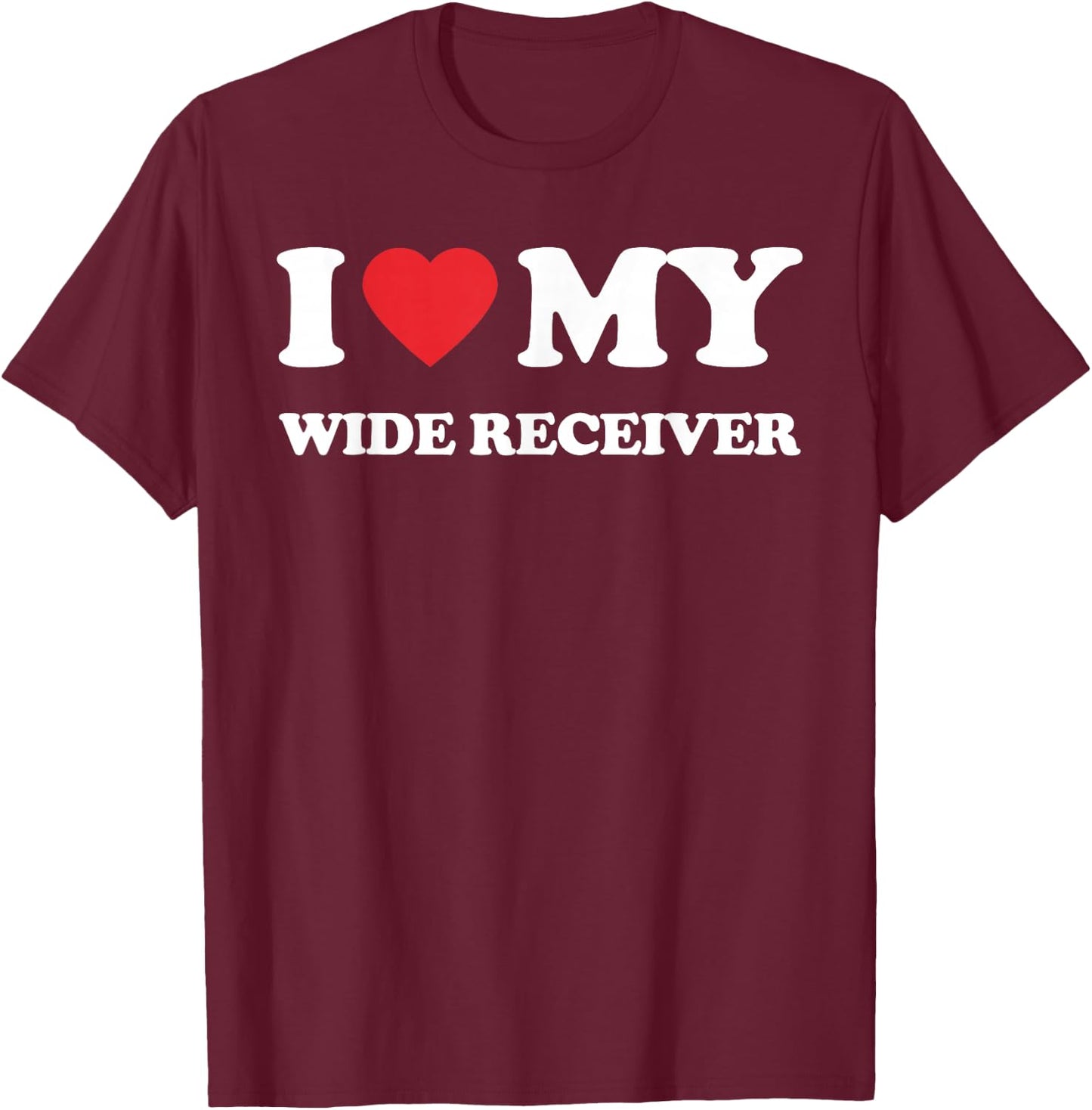 I Love My Wide Receiver Mother Father Men Women Football T-Shirt - T-Shirt | Maroon