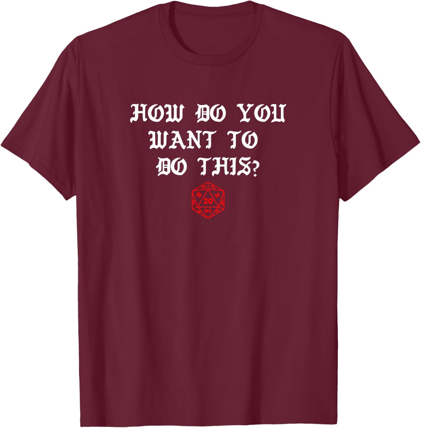 How do you want to make this game master? T-Shirt - T-Shirt | Maroon