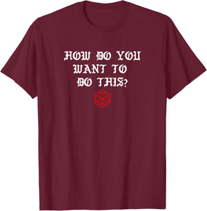 How do you want to make this game master? T-Shirt - T-Shirt | Maroon