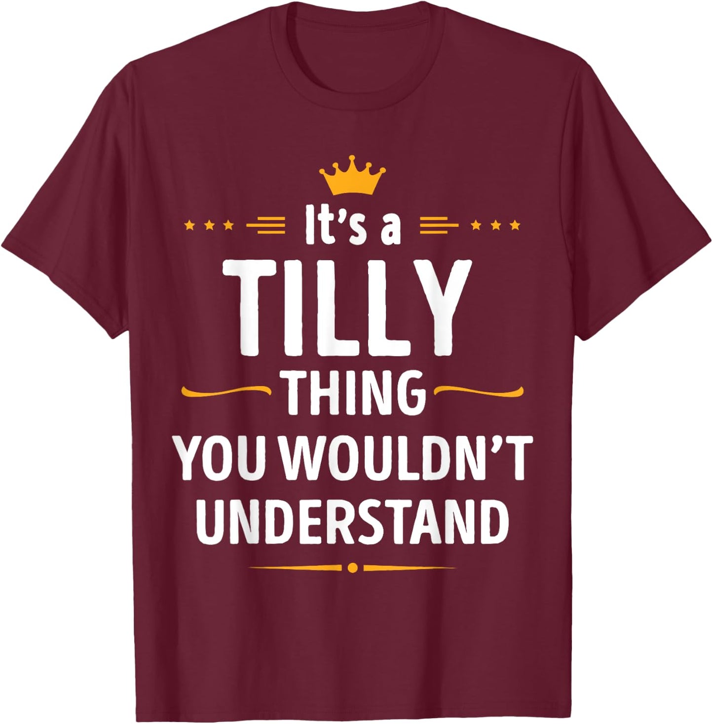 Inked Creation - Its a TILLY Thing You Wouldn't Understand T-Shirt - T-Shirt | Maroon