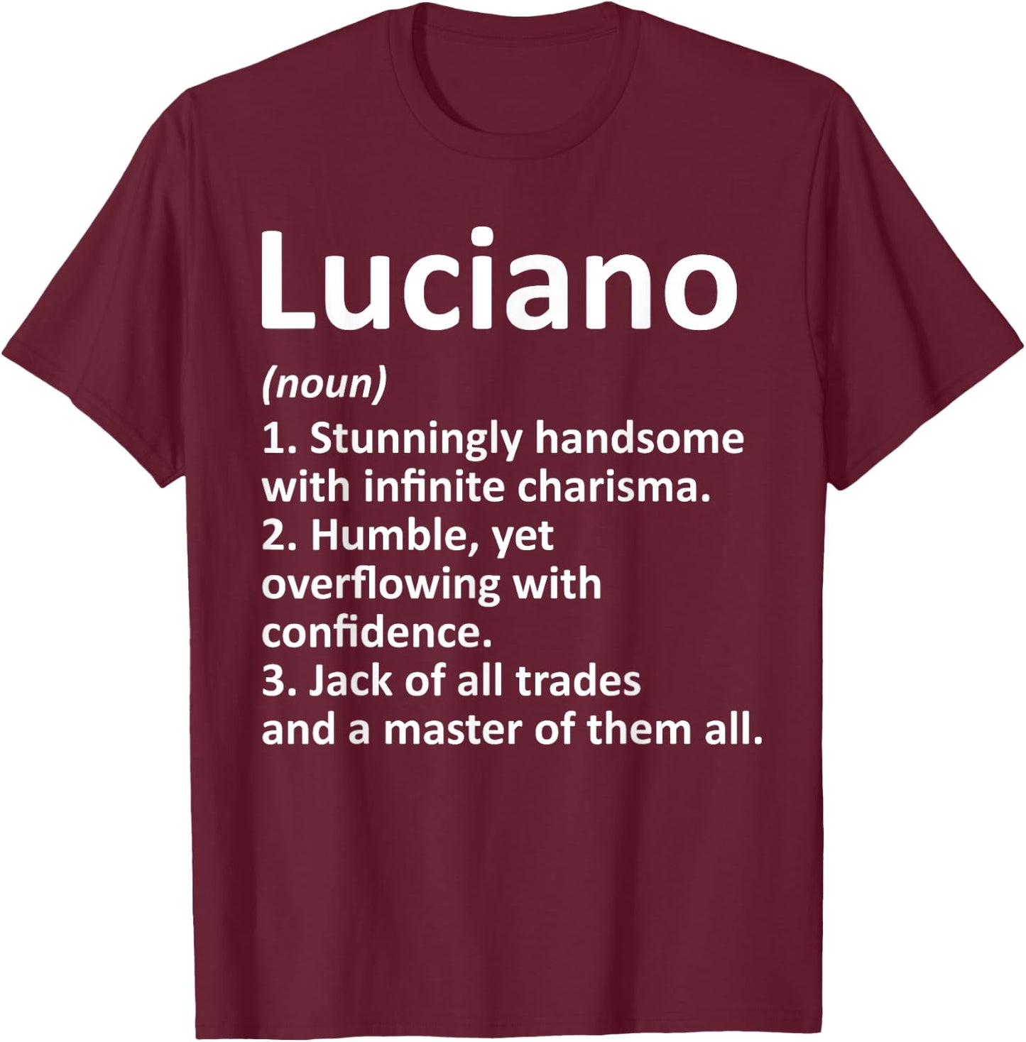 LUCIANO Definition Personalized Name Funny Birthday Gift T-Shirt - T-Shirt | Maroon
