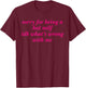 Sorry For Being A Hot Milf Idk What’s Wrong With Me T-Shirt - T-Shirt | Maroon