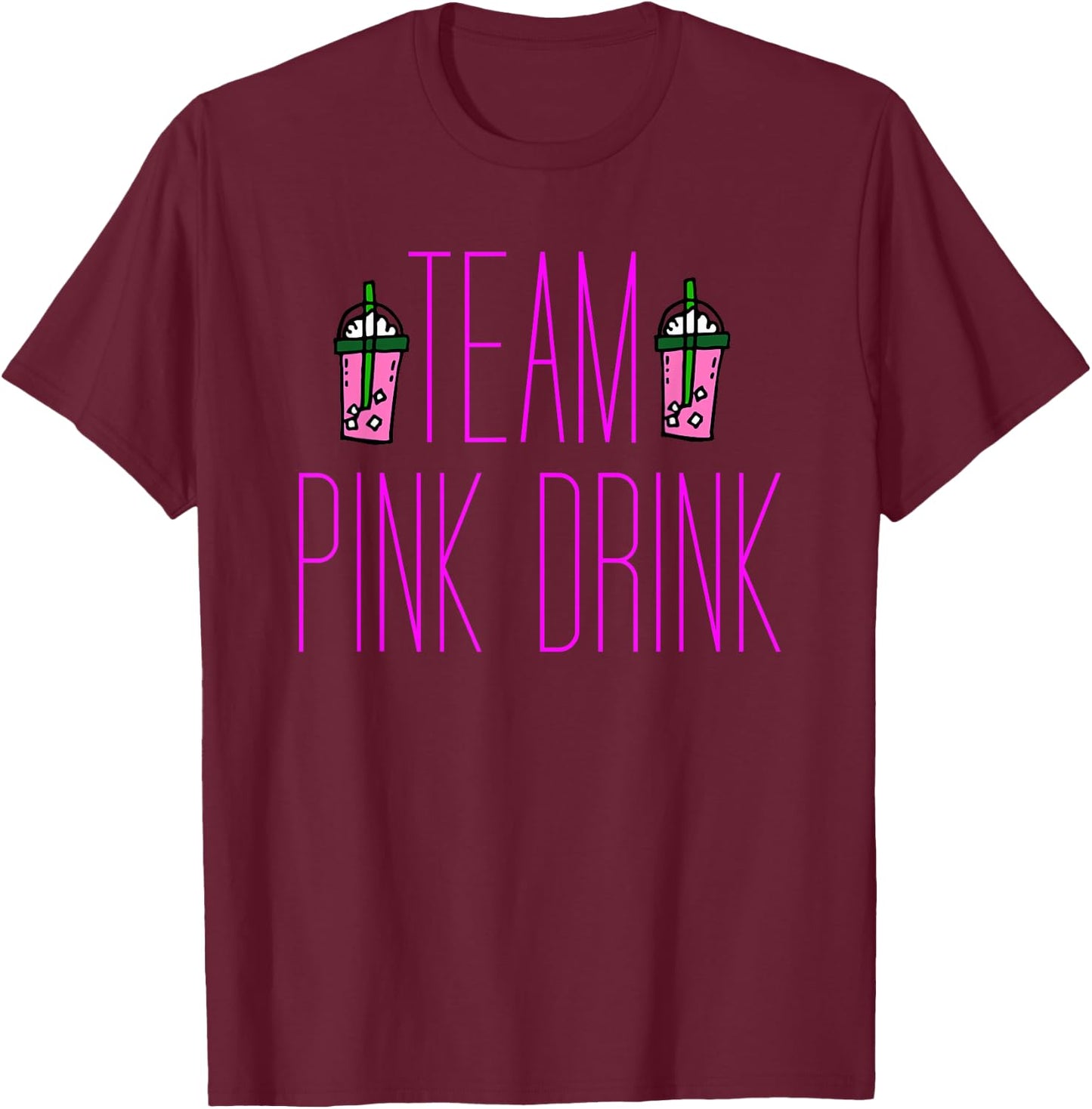 Team Pink Drink Iced Coffee Beverage T-Shirt - T-Shirt | Maroon