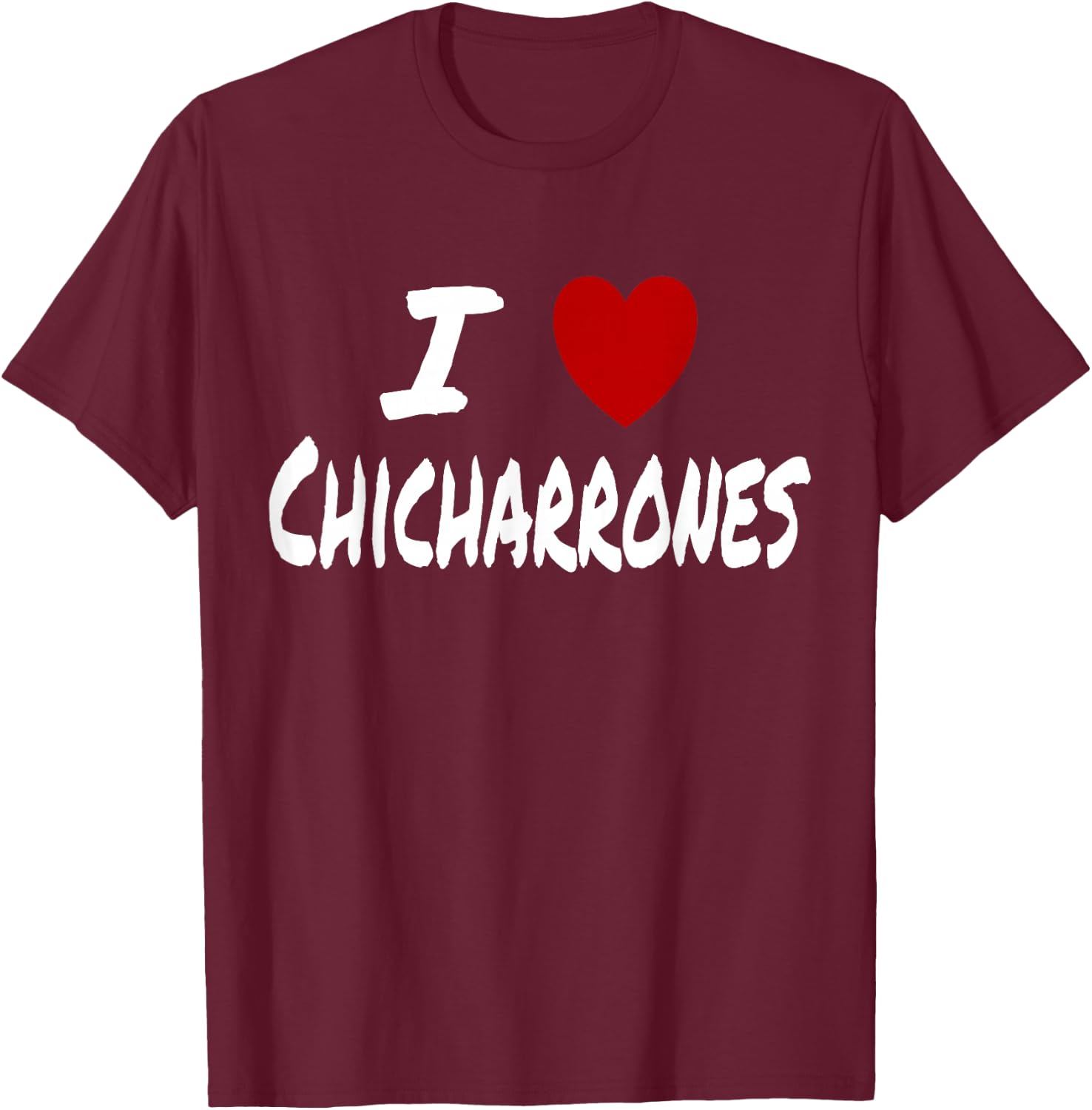I Heart (Love) Chicharrones Fried Pork Skins Keto Low Carb T-Shirt - T-Shirt | Maroon