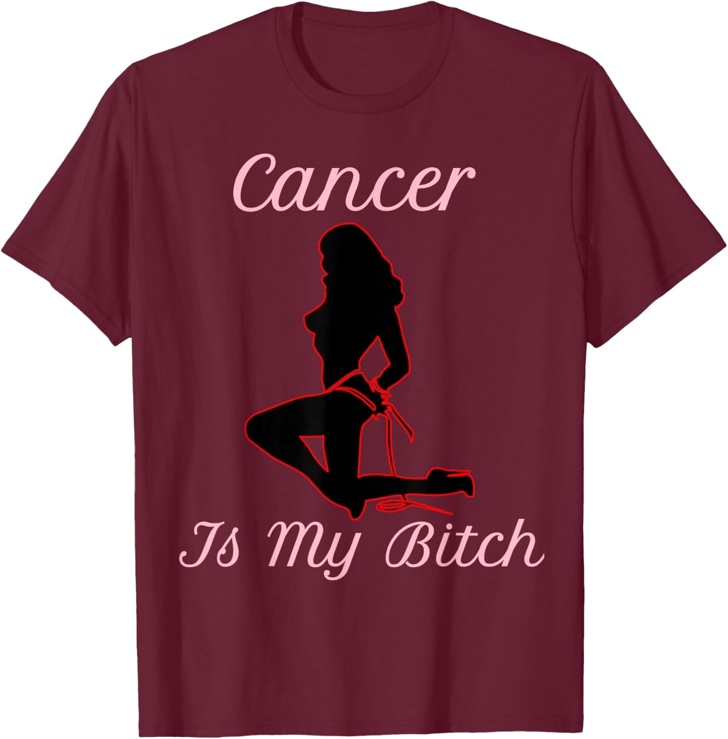 Confident Cancer Is My Bitch T-Shirt - T-Shirt | Maroon