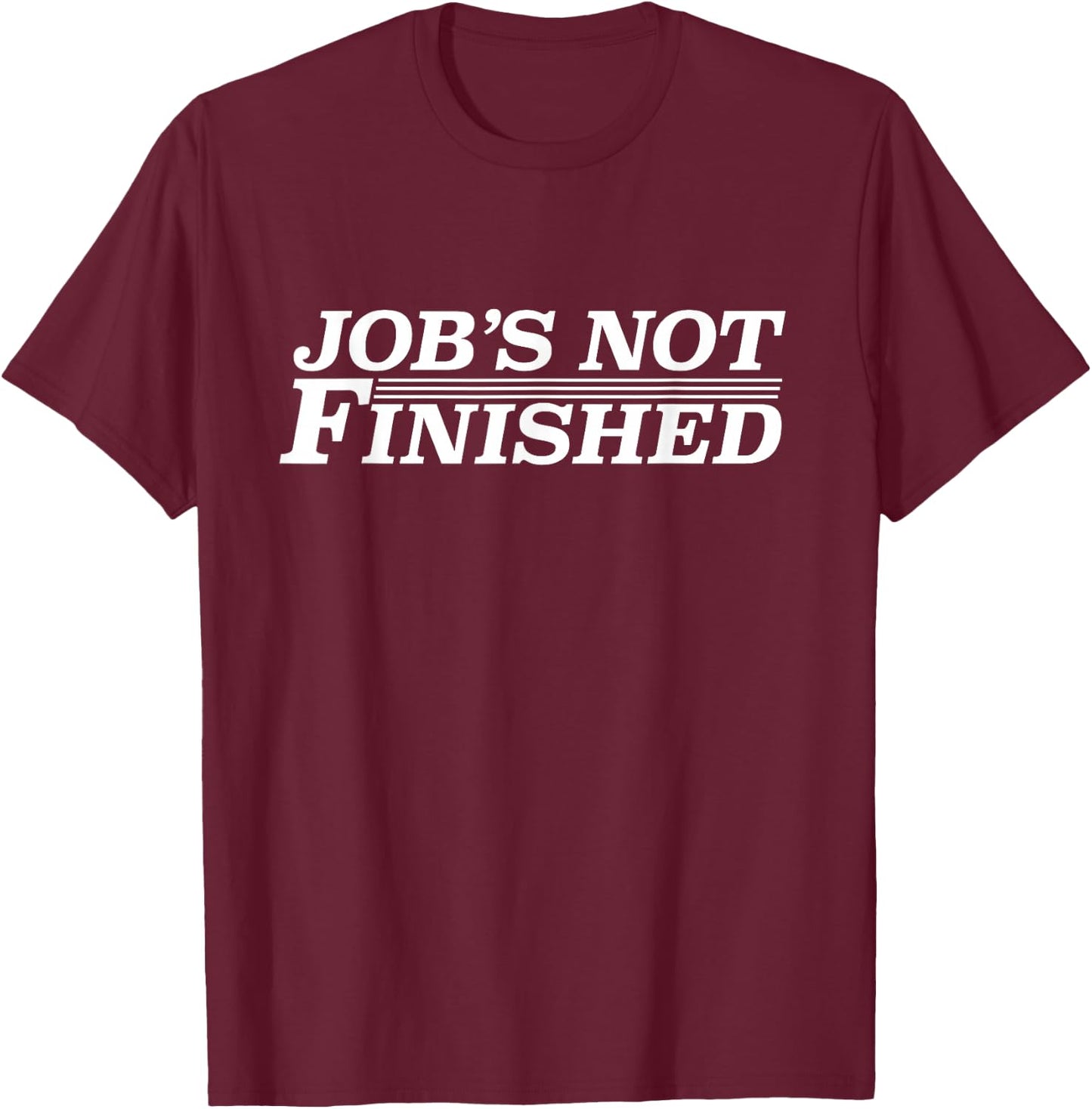 Job's Not Finished & Apparel - Basketball - Men's Adult - Black - Small - Short Sleeve - Classic Fit - Cotton 60% Polyester 40% T-Shirt - T-Shirt | Maroon