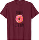 Funny Fitness Gift Donut Give Up Gym Workout T-Shirt - T-Shirt | Maroon