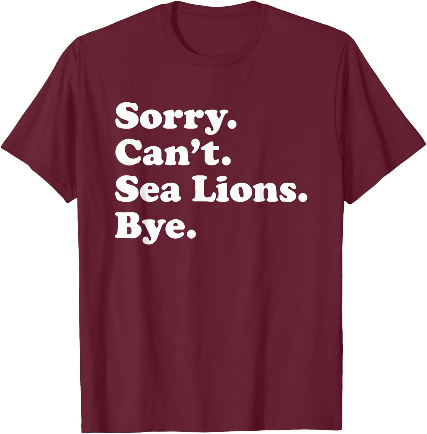 Funny Sea Lion Gift Women Boys or Girls T-Shirt - T-Shirt | Maroon
