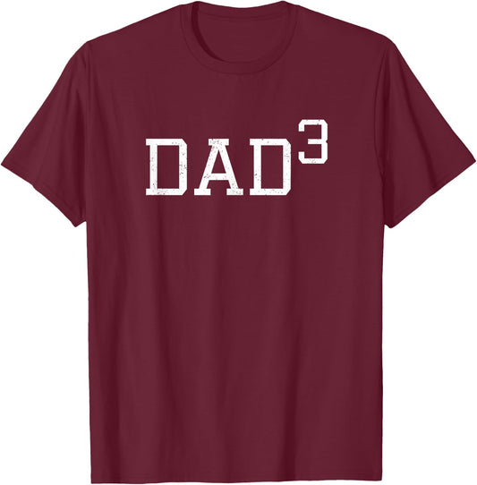 Dad 3 - Funny Dad Outfit Daddy of Three Gift T-Shirt - T-Shirt | Maroon
