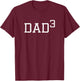Dad 3 - Funny Dad Outfit Daddy of Three Gift T-Shirt - T-Shirt | Maroon
