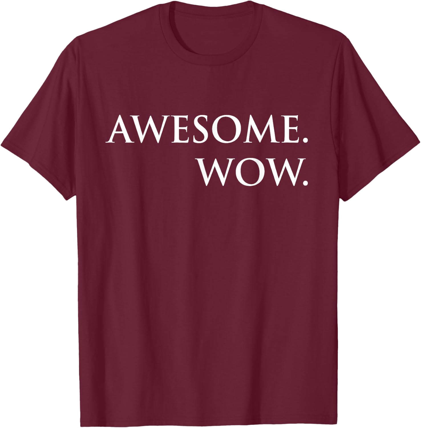Awesome. Wow. T-Shirt - T-Shirt | Maroon