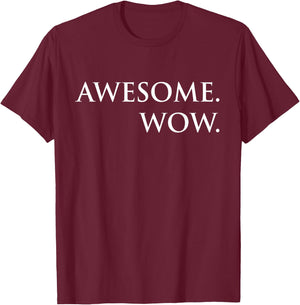 Awesome. Wow. T-Shirt - T-Shirt | Maroon