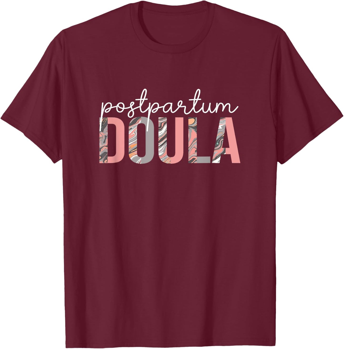 Postpartum Doula - Birth Worker - Delivery Labor Coach T-Shirt - T-Shirt | Maroon